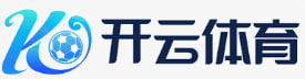 开云电竞官方网站入口 - 最新网址与地址 | Kaiyun Official